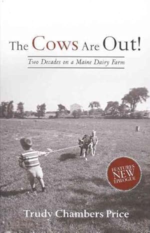 Seller image for Cows Are Out! : Two Decades on a Maine Dairy Farm for sale by GreatBookPricesUK