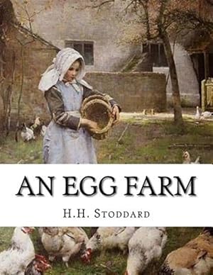 Seller image for An Egg Farm: The Management of Poultry in Large Numbers for sale by GreatBookPrices