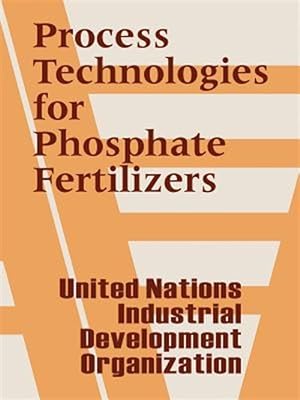Image du vendeur pour Process Technologies for Phosphate Fertilizers mis en vente par GreatBookPrices