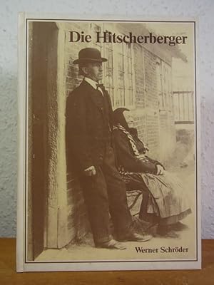 Die Hitscherberger. Spurensicherungen in Kirchwerder. Alltag und Arbeit, Bewohner und Begebenheit...