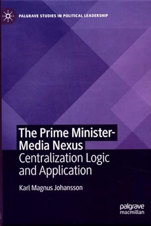 Imagen del vendedor de Prime Minister-Media Nexus : Centralization Logic and Application a la venta por GreatBookPrices