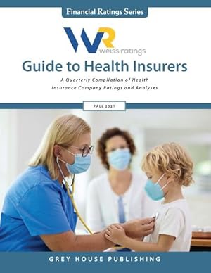 Immagine del venditore per Weiss Ratings Guide to Health Insurers Fall 2021 : A Quarterly Compilation of Health Insurance Company Ratings and Analyses venduto da GreatBookPrices