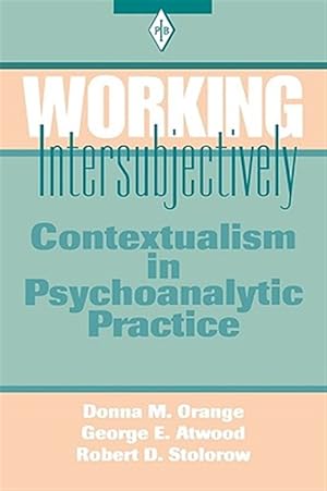 Imagen del vendedor de Working Intersubjectively : Contextualism in Psychoanalytic Practice a la venta por GreatBookPrices