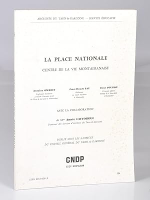 Imagen del vendedor de La Place Nationale, Centre de la Vie Montalbanaise a la venta por Librairie Alain Pons