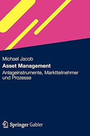 Immagine del venditore per Asset Management: Anlageinstrumente, Marktteilnehmer und Prozesse venduto da WeBuyBooks