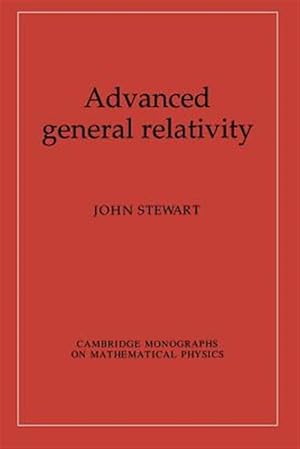 Immagine del venditore per Advanced General Relativity venduto da GreatBookPrices