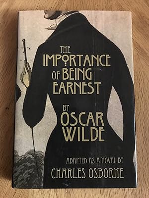 Seller image for The Importance of Being Earnest: A Trivial Novel for Serious People for sale by M.A.D. fiction