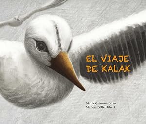 Seller image for El viaje de Kalak/ Kalak's Journey -Language: spanish for sale by GreatBookPrices