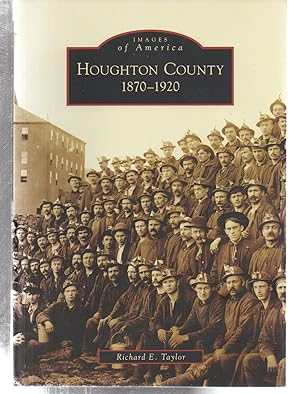 Houghton County: 1870-1920 (MI) (Images of America)