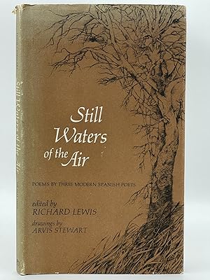 Seller image for Stil Waters of the Air; Poems by three modern Spanish poets [FIRST EDITION] for sale by Uncharted Books