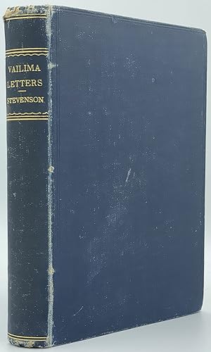 Valima Letters; Being correspondence addressed by Robert Louis Stevenson to Sidney Colvin Novembe...