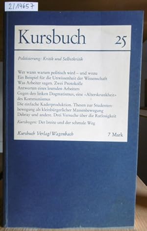 Seller image for Kursbuch 25. Thema: Politisierung: Kritik und Selbstkritik. Mit Kursbogen (Der breite und der schmale Weg)! for sale by Versandantiquariat Trffelschwein