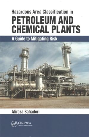 Seller image for Hazardous Area Classification in Petroleum and Chemical Plants : A Guide to Mitigating Risk for sale by GreatBookPrices