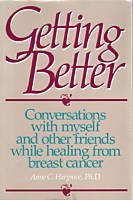 Image du vendeur pour Getting Better: Conversations With Myself and Other Friends While Healing from Breast Cancer mis en vente par Reliant Bookstore