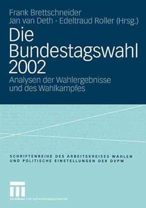 Imagen del vendedor de Die Bundestagswahl 2002 : Analysen Der Wahlergebnisse Und Des Wahlkampfes -Language: German a la venta por GreatBookPrices