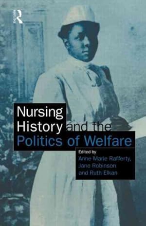 Seller image for Nursing History and the Politics of Welfare for sale by GreatBookPrices