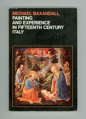 Image du vendeur pour Painting and Experience in Fifteenth Century Italy by Michael Baxandall, Renaissance Italian Art 1983 Vintage Paperback Book, Issued by Oxford University mis en vente par Brothertown Books