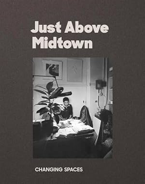 Imagen del vendedor de Just Above Midtown: 1974 to the Present (Paperback) a la venta por Grand Eagle Retail