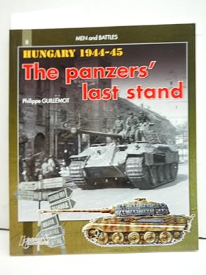 Hungary 1944-1945: The Panzers' Last Stand (Men & Battles 8) by Guillemot, Philippe (2011) Paperback