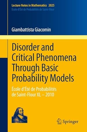 Bild des Verkufers fr Disorder and Critical Phenomena Through Basic Probability Models zum Verkauf von BuchWeltWeit Ludwig Meier e.K.