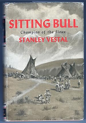 Sitting Bull: Champion of the Sioux; A Biography