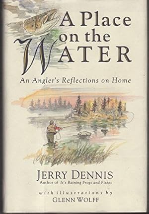 Seller image for A Place on the Water: An Angler's Reflections on Home for sale by Brockett Designs