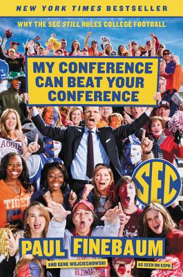 Seller image for My Conference Can Beat Your Conference: Why the SEC Still Rules College Football (Paperback or Softback) for sale by BargainBookStores