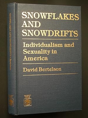 Imagen del vendedor de Snowflakes and Snowdrifts: Individualism and Sexuality in America a la venta por Bookworks [MWABA, IOBA]