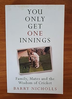 Seller image for YOU ONLY GET ONE INNINGS: Family Mates and the Wisdom of Cricket for sale by Uncle Peter's Books