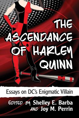 Bild des Verkufers fr The Ascendance of Harley Quinn: Essays on DC's Enigmatic Villain (Paperback or Softback) zum Verkauf von BargainBookStores