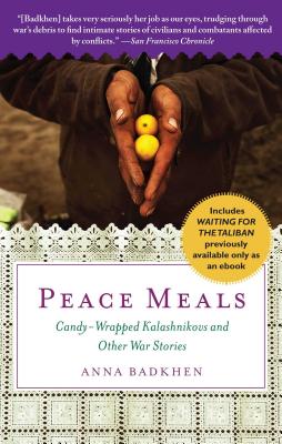 Imagen del vendedor de Peace Meals: Candy-Wrapped Kalashnikovs and Other War Stories (Includes Waiting for the Taliban, Previously Available Only as an eB (Paperback or Softback) a la venta por BargainBookStores
