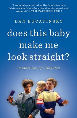 Seller image for Does This Baby Make Me Look Straight?: Confessions of a Gay Dad (Paperback or Softback) for sale by BargainBookStores