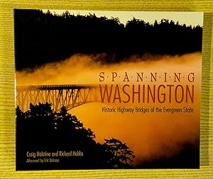 Immagine del venditore per Spanning Washington: Historic Highway Bridges of the Evergreen State venduto da Pistil Books Online, IOBA