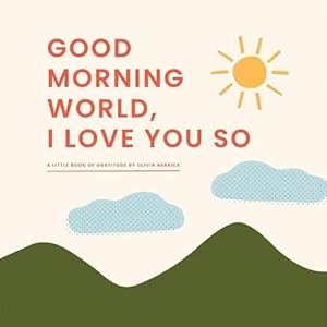 Bild des Verkufers fr Good Morning, World-I Love You So (Board Book) zum Verkauf von Grand Eagle Retail
