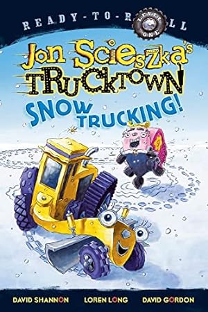 Bild des Verkufers fr Snow Trucking!: Ready-to-Read Level 1 (Jon Scieszka's Trucktown) zum Verkauf von Reliant Bookstore