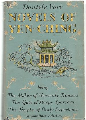 Imagen del vendedor de Novels of Yen-Ching - Maker of Heavenly Trousers, Gate of Happy Sparrows & Temple of Costly Experience a la venta por Turn The Page Books