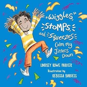 Seller image for Wiggles, Stomps, and Squeezes Calm My Jitters Down (Paperback) for sale by Grand Eagle Retail