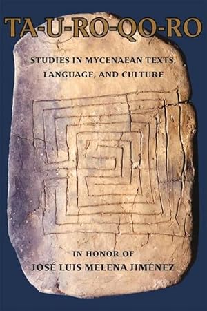 Bild des Verk�ufers f�r TA-U-RO-QO-RO : Studies in Mycenaean Texts, Language, and Culture in Honor of Jose Luis Melena Jimenez zum Verkauf von AHA-BUCH GmbH
