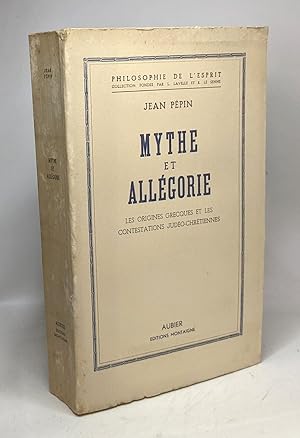 Mythe et allégorie - les origines grecques et les contestations judéo-chrétiennes / coll. philoso...