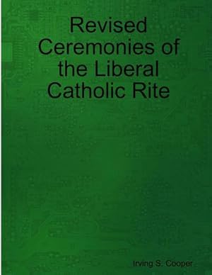 Seller image for Revised Ceremonies of the Liberal Catholic Rite for sale by AHA-BUCH GmbH