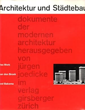 Architektur und Städtebau : Das Werk van den Broek und Bakema.