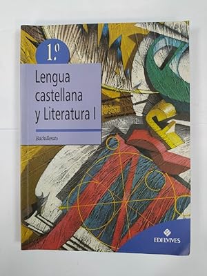 Imagen del vendedor de LENGUA CASTELLANA Y LITERATURA I. PRIMERO 1 BACHILLERATO. EDELVIVES. a la venta por TraperaDeKlaus