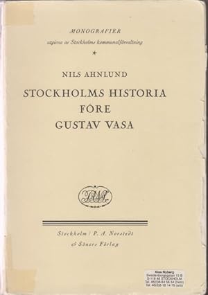 Image du vendeur pour Stockholms historia fre Gustav Vasa. Utgiven p uppdrag av Stockholms stad. mis en vente par Rnnells Antikvariat AB