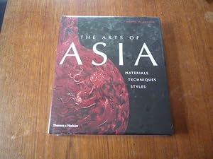 The Arts of Asia: Materials, Techniques, Styles