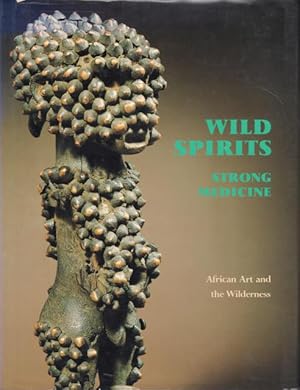 Imagen del vendedor de Wild Spirits, Strong Medicine. African Art and the Wilderness. a la venta por Rnnells Antikvariat AB