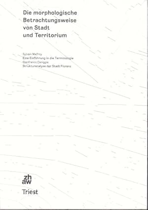 Seller image for Die morphologische Betrachtungsweise von Stadt und Territorium. Malfroy: Eine Einfhrung in die Terminologie. Caniggia: Strukturanalyse der Stadt Florenz. for sale by Rnnells Antikvariat AB