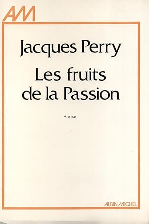 Les fruits de la Passion.