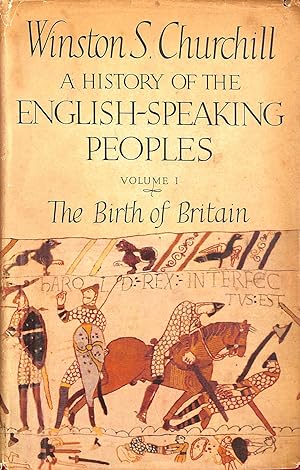 Image du vendeur pour A History of the English Speaking Peoples,Vol. 1: The Birth of Britain mis en vente par M Godding Books Ltd