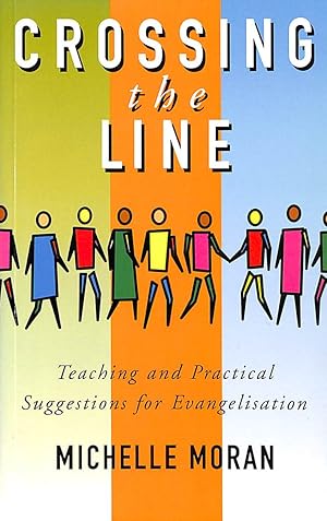 Bild des Verkufers fr Crossing the Line: Teaching and Practical Suggestions for Evangelisation zum Verkauf von M Godding Books Ltd