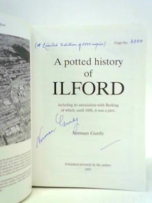 Bild des Verkufers fr Potted History of Ilford Including Its Association with Barking of Which Until 1888 it Was a Part zum Verkauf von World of Rare Books